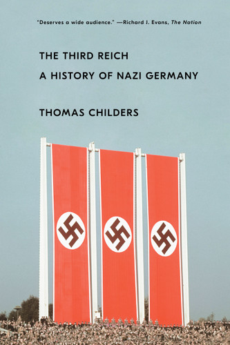 The Third Reich (A History of Nazi Germany) - 9781451651140 by Thomas Childers