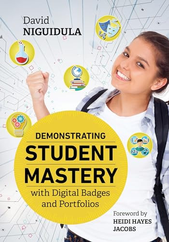 Demonstrating Student Mastery with Digital Badges and Portfolios by David Niguidula, 9781416627067