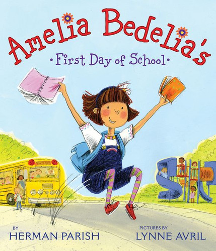 Amelia Bedelia's First Day of School by Herman Parish, Lynne Avril, 9780061544552