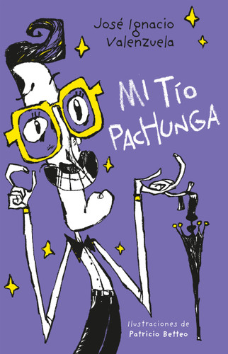 Mi tío Pachunga / My Uncle Pachunga (Spanish Edition) by José Ignacio Valenzuela, 9786073166034