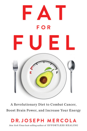 Fat for Fuel (A Revolutionary Diet to Combat Cancer, Boost Brain Power, and Increase Your Energy) - 9781401954246 by Dr. Joseph Mercola, 9781401954246