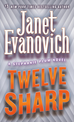 Twelve Sharp by Janet Evanovich, 9780312349530