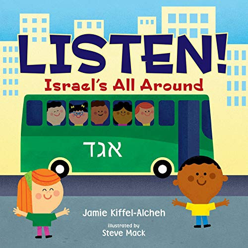 Listen! (Israel's All Around) by Jamie Kiffel-Alcheh, Steve Mack, 9781541509696