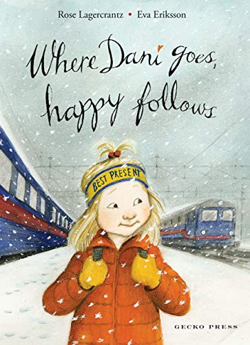 Where Dani Goes, Happy Follows by Rose Lagercrantz, Eva Eriksson, 9781776572250