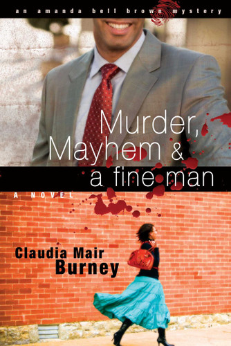 Murder, Mayhem & a Fine Man by Claudia Mair Burney, 9781416551942