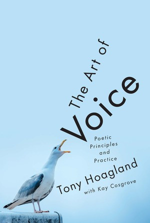 The Art of Voice (Poetic Principles and Practice) by Tony Hoagland, 9781324002680