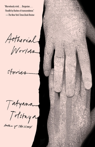 Aetherial Worlds by Tatyana Tolstaya, 9780525434184