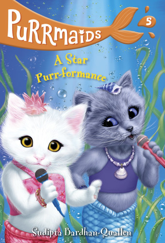 Purrmaids #5: A Star Purr-formance by Sudipta Bardhan-Quallen, Vivien Wu, 9780525646341