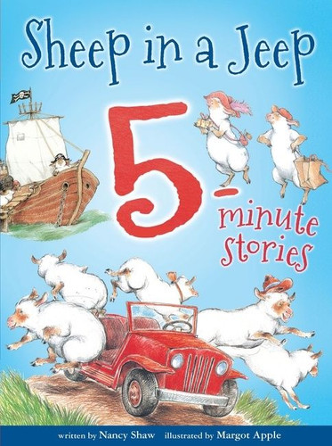 Sheep in a Jeep 5-Minute Stories by Nancy E. Shaw, Margot Apple, 9781328566744