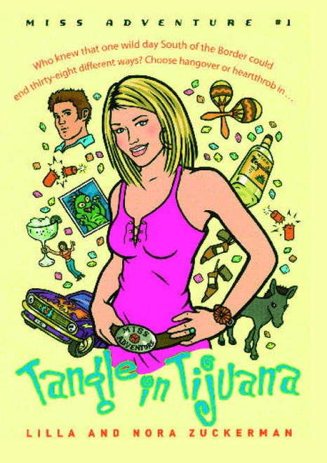 Tangle in Tijuana (Miss Adventure #1) by Lilla Zuckerman, Nora Zuckerman, 9780743238458