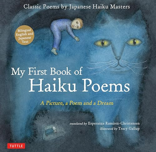 My First Book of Haiku Poems (a Picture, a Poem and a Dream; Classic Poems by Japanese Haiku Masters (Bilingual English and Japanese text)) by Esperanza Ramirez-Christensen, Tracy Gallup, 9784805315156