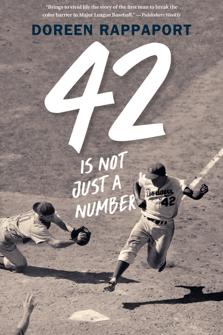42 Is Not Just a Number (The Odyssey of Jackie Robinson, American Hero) - 9781536206326 by Doreen Rappaport, 9781536206326