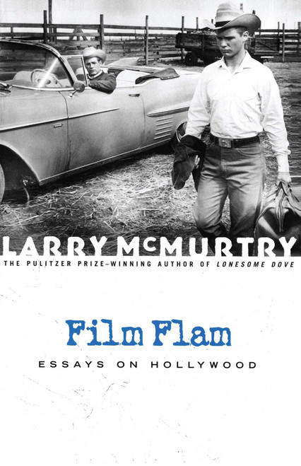 Film Flam (Essays on Hollywood) by Larry McMurtry, 9780743216241