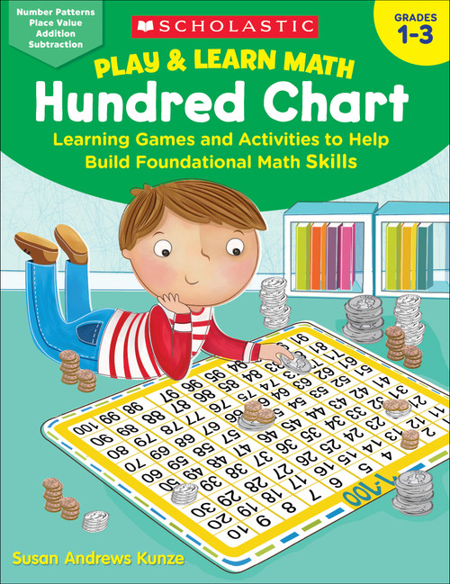 Play & Learn Math: Hundred Chart (Learning Games and Activities to Help Build Foundational Math Skills) by Susan Kunze, 9781338264746