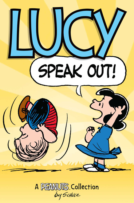 Lucy: Speak Out! (A PEANUTS Collection) by Charles M. Schulz, 9781449493554