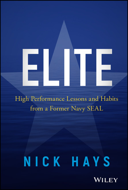 Elite (High Performance Lessons and Habits from a Former Navy SEAL) by Nick Hays, 9781119538097