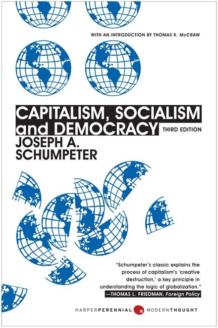 Capitalism, Socialism, and Democracy (Third Edition) by Joseph A. Schumpeter, 9780061561610