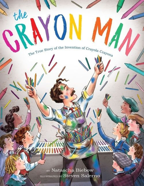 The Crayon Man (The True Story of the Invention of Crayola Crayons) by Natascha Biebow, Steven Salerno, 9781328866844