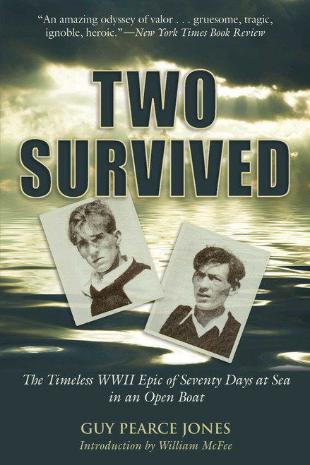 Two Survived (The Timeless Wwii Epic Of Seventy Days At Sea In An Open Boat) by Guy Jones, 9781599214306