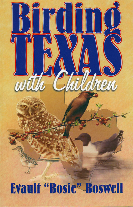 Birding Texas With Children by Evault Bosie Boswell, 9781556228407