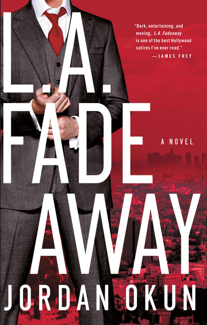 L.A. Fadeaway (A Novel) by Jordan Okun, 9781451651980