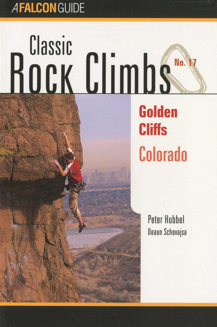 Classic Rock Climbs No. 17 Golden Cliffs, Colorado by Peter Hubbel, 9781575400426