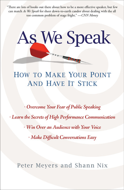 As We Speak (How to Make Your Point and Have It Stick) by Peter Meyers, Shann Nix, 9781439153086