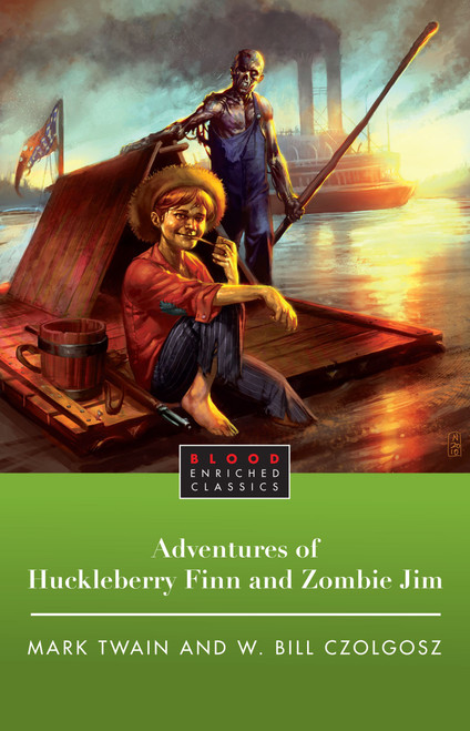 The Adventures of Huckleberry Finn and Zombie Jim by Mark Twain, W. Bill Czolgosz, 9781451609783