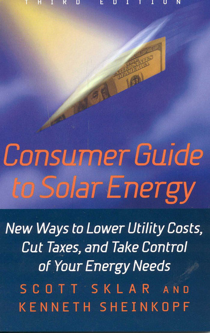 Consumer Guide to Solar Energy by Scott Sklar, 9781566251778