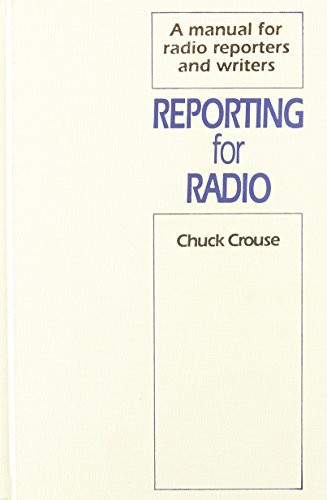 Reporting for Radio by Chuck Crouse, 9780929387888