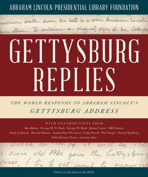 Gettysburg Replies (The World Responds to Abraham Lincoln's Gettysburg Address) by Abraham Lincoln Presidential Library Foundation, 9781493024407