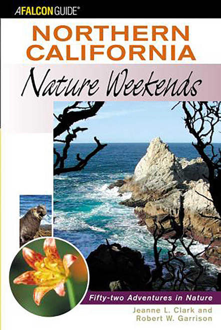 Northern California Nature Weekends by Jeanne Clark, Bob Garrison, 9780762711512