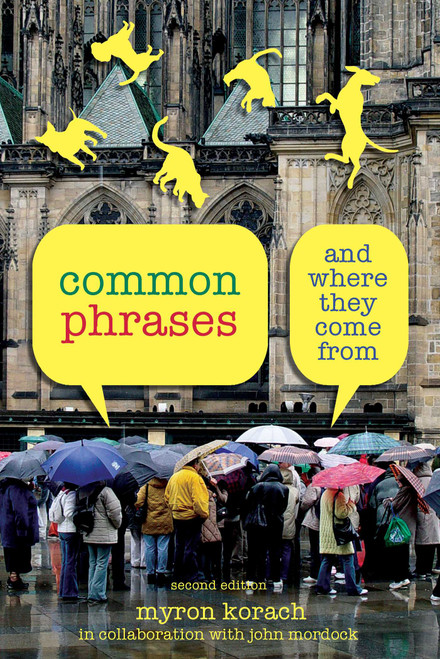 Common Phrases (And Where They Come From) by Myron Korach, John Mordock, 9781599213071