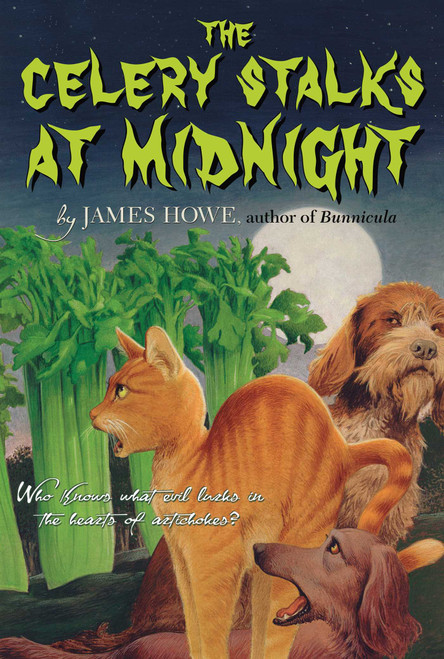 The Celery Stalks At Midnight by James Howe, Leslie Morrill, 9780689309878