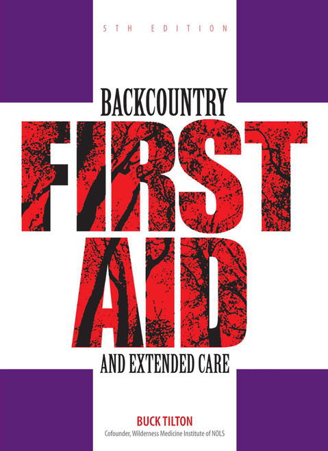 Backcountry First Aid and Extended Care (Miniature Edition) by Buck Tilton, 9780762743575