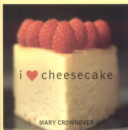 I Love Cheesecake by Mary Crownover, 9781589791879
