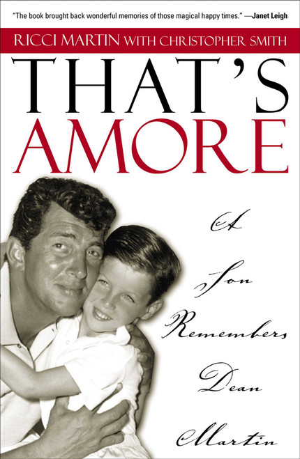 That's Amore (A Son Remembers Dean Martin) by Ricci Martin, Christopher Smith, 9781589791404