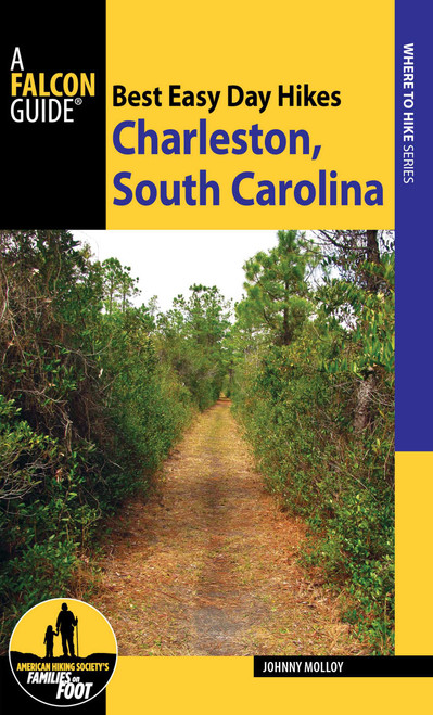 Best Easy Day Hikes Charleston, South Carolina by Johnny Molloy, 9781493018666