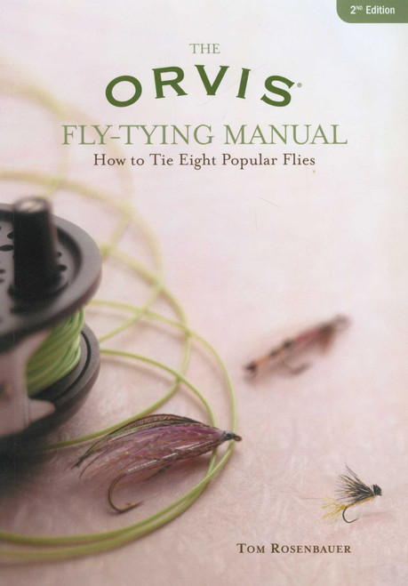 Orvis Fly-Tying Manual (How To Tie Eight Popular Flies) by Tom Rosenbauer, 9781592283149