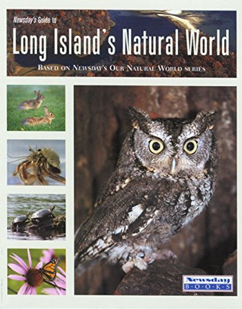 Newsday's Guide to Long Island's Natural World by In c. Newsday, Lisa Davila, 9780762737482