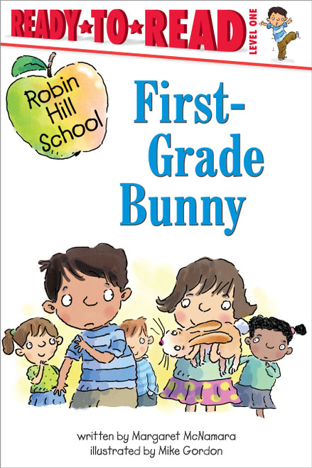 First-Grade Bunny (Ready-to-Read Level 1) by Margaret McNamara, Mike Gordon, 9780689864278