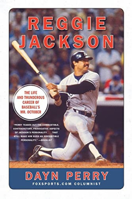 Reggie Jackson (The Life and Thunderous Career of Baseball's Mr. October) by Dayn Perry, 9780061562372