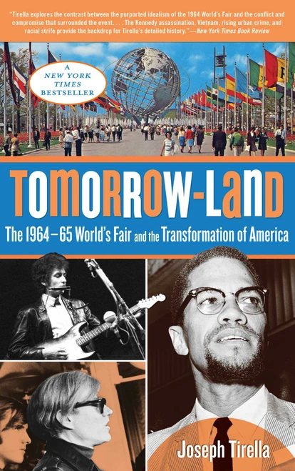Tomorrow-Land (The 1964-65 World's Fair and the Transformation of America) by Joseph Tirella, 9780762788613