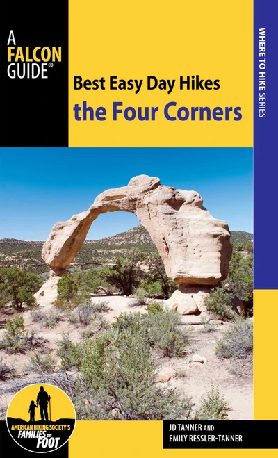 Best Easy Day Hikes the Four Corners by JD Tanner, Emily Tanner, 9781493026609
