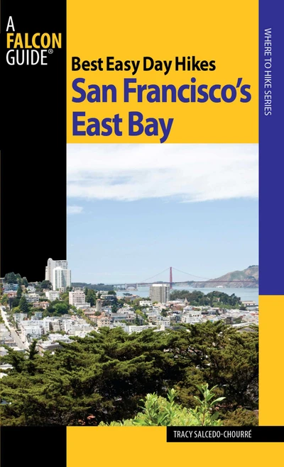 Best Easy Day Hikes San Francisco's East Bay by Tracy Salcedo, 9780762751044