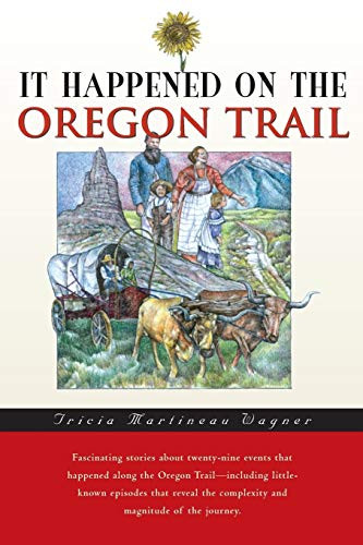 It Happened on the Oregon Trail - 9780762725793 by Tricia Martineau Wagner, 9780762725793