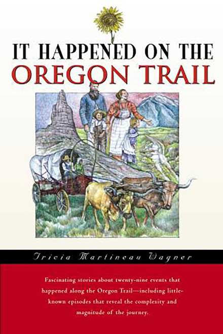 It Happened on the Oregon Trail - 9780762725793 by Tricia Martineau Wagner