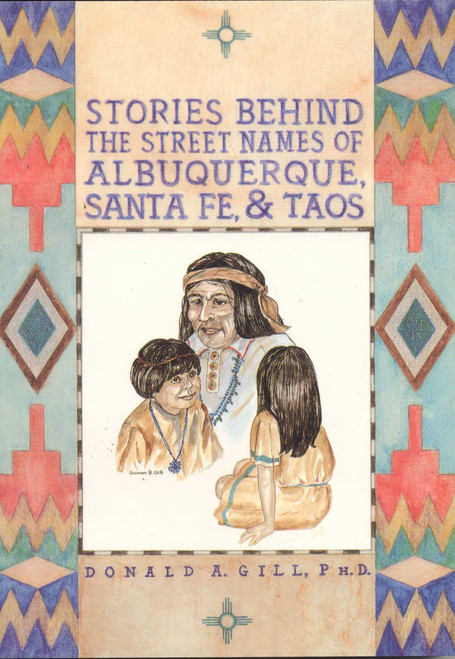 Street Names of Albuquerque, Santa Fe, & Taos by Donald Gill, 9781566250047