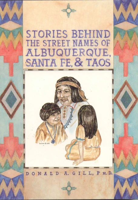Street Names of Albuquerque, Santa Fe, & Taos by Donald Gill, 9781566250047