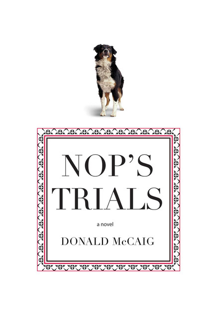 Nop's Trials (A Novel) by Donald McCaig, 9781599211367